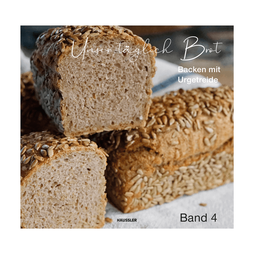 Häussler-Buch: Unser täglich Brot Band 4 Cover Unser täglich Brot Band 4: Darauf ist ein aufgeschnittenes Körnerbrot zu sehen. Daneben liegt ein ganzes Kastenbrot.