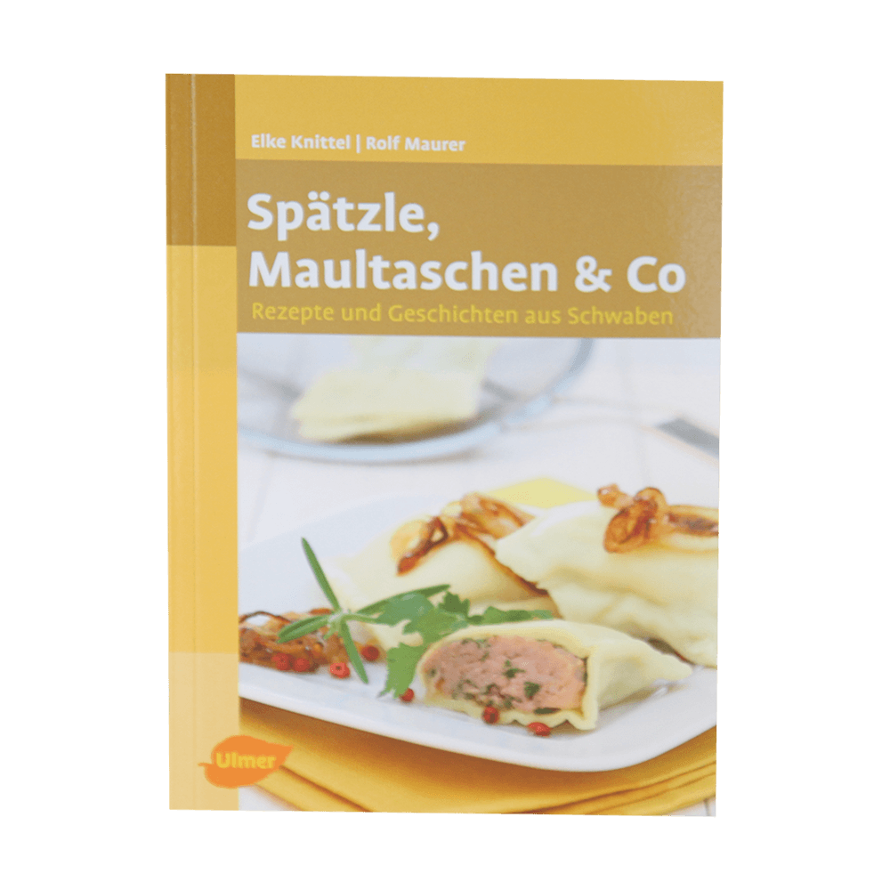 Spätzle, Maultaschen und Co Titel des Buches: Spätzle, Maultaschen und Co