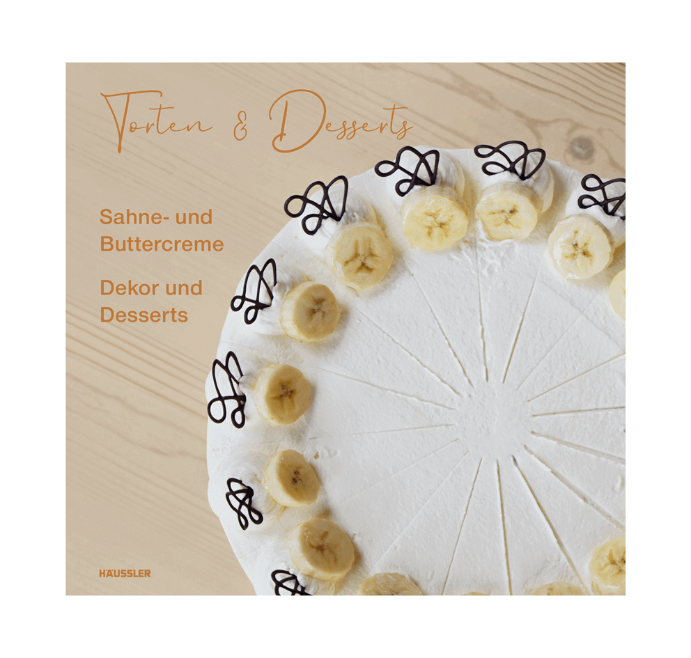 Häussler Buch: Torten & Desserts - Sahne-& Buttercreme, Dekor & Desserts Cover des Häussler-Buchs: Torten und Dessert