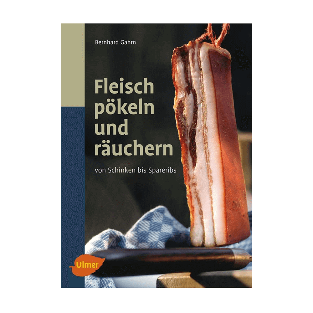 Fleisch pökeln und räuchern Titel des Buches: Fleisch pökeln und räuchern
