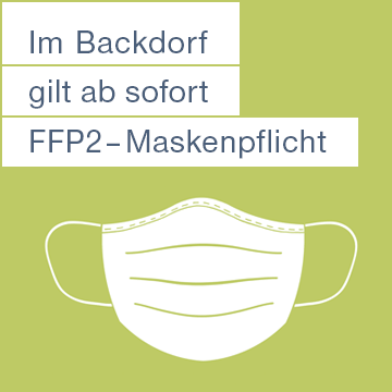 Im Backdorf gilt FFP2 Maskenpflicht
